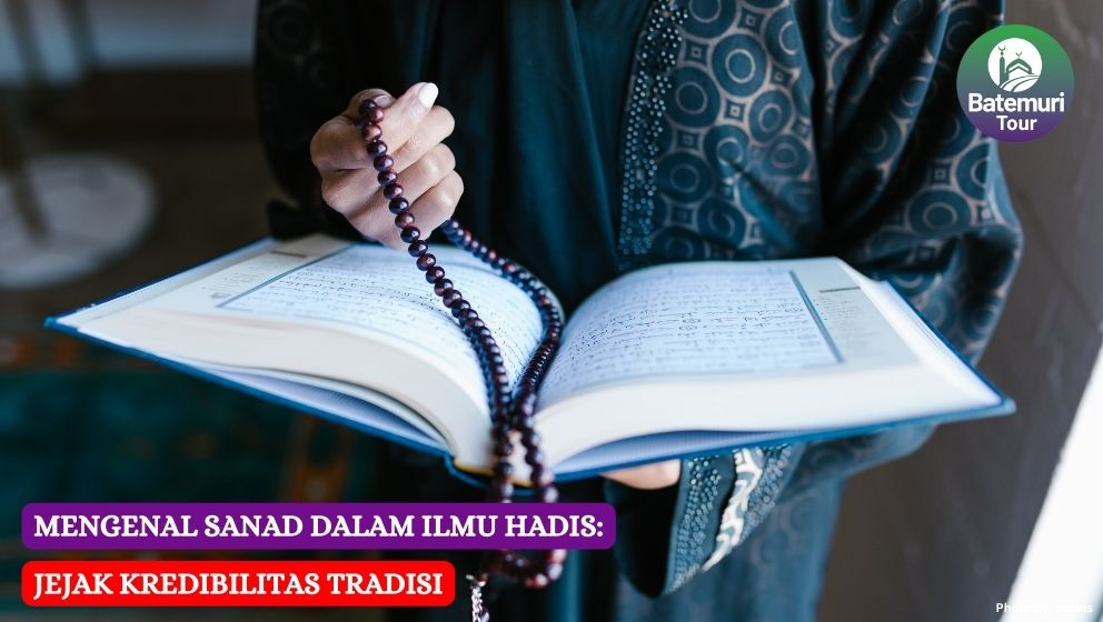 Mengenal Sanad dalam Ilmu Hadis: Jejak Kredibilitas Tradisi